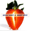 Sweet Spot - Kevin Toney