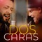 DOS CARAS (feat. Chaqueño Palavecino) artwork
