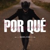 Por Qué Te Tengo Que Olvidar - Single