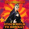 Dr. Bombay - Stockholm to Bombay