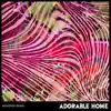 Adorable Home - Single album lyrics, reviews, download