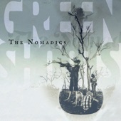 The Nomadics - Green Shoots