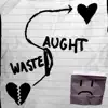 Caught Wasted - Single album lyrics, reviews, download
