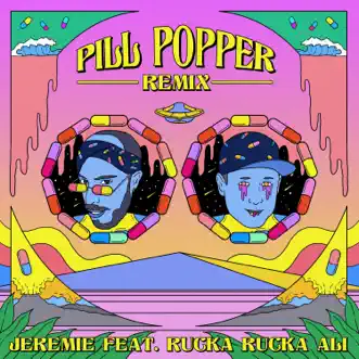 Pill Popper (feat. Rucka Rucka Ali) [Remix] - Single by Jeremie album reviews, ratings, credits