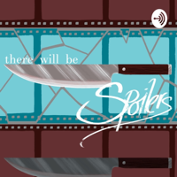 There Will Be Spoilers podcast