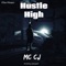 Hustle High - MC Cj lyrics