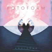 FOTOFORM - Let's Shut Out the World