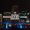 Rooftop Restaurant & Bar Lounge Selection