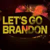 Let's Go Brandon - Single album lyrics, reviews, download