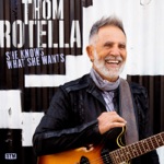 Thom Rotella - She Knows What She Wants