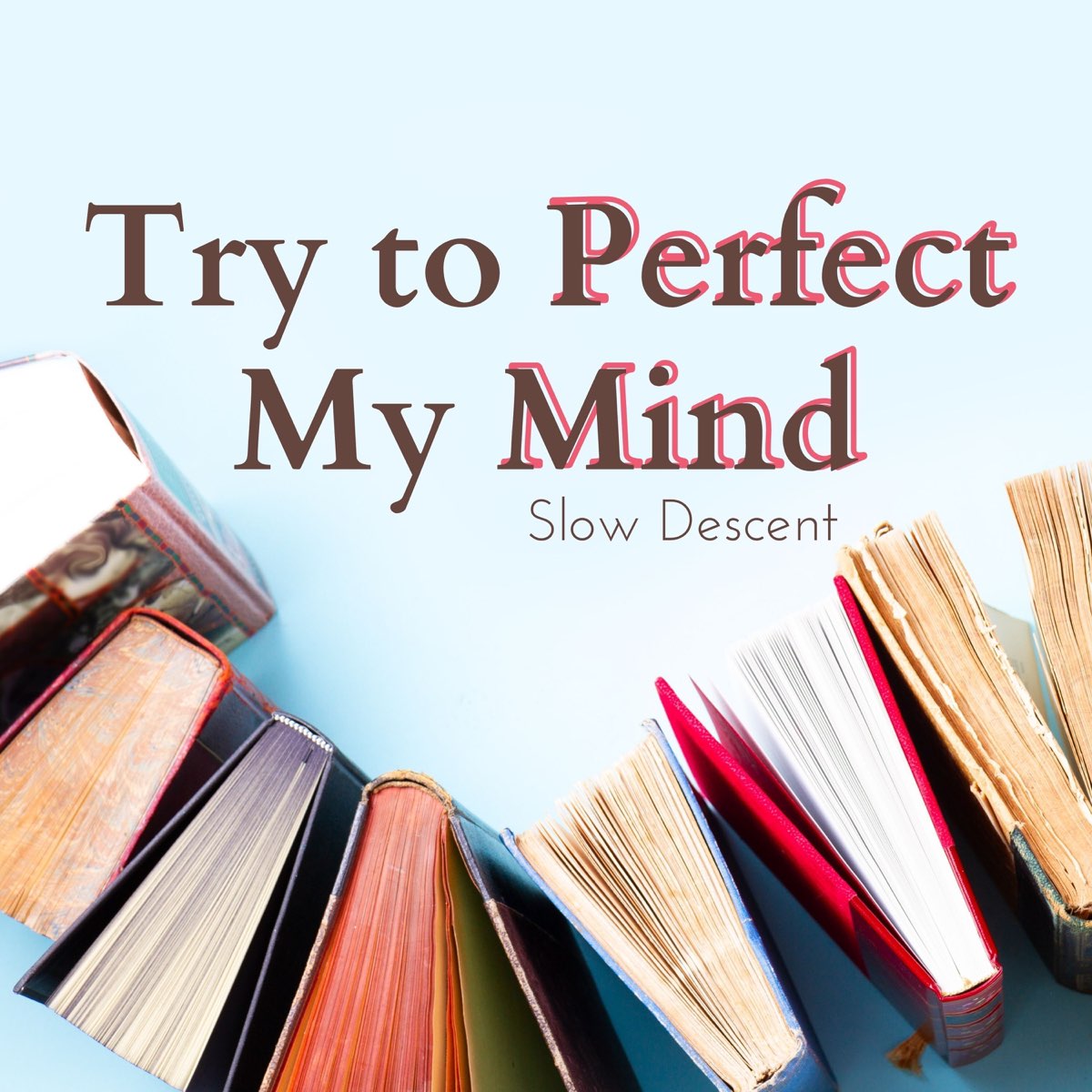 Apple Music에서 감상하는 Slow Descent의 Try to Perfect My Mind Slow Descent의 Try to Perfect My Mind