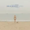 On a Beach (Champion Remix) - Single album lyrics, reviews, download