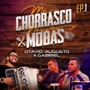 Meu Churrasco, Nossas Modas, Ep. 1