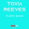 Plastic Sound - TOVIA REEVES lyrics