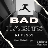 Bad Habits (feat. Maikel Lopez) artwork
