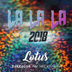 La La La 2018 (BigBeat Remix Edit) [feat. Wiz Khaliffa] - Single - Dorrough