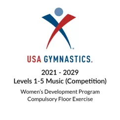 2021-2029 Women’s Development Program Compulsory Floor Exercise (Music for Competition) - EP by USA Gymnastics album reviews, ratings, credits