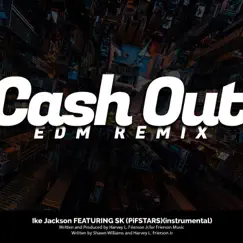 Cash Out (feat. S.K.(Pifstar)) - Single by Ike Jackson album reviews, ratings, credits