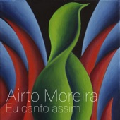 Airto Moreira - Canção dos Olhos Tristes