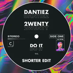 Do It (Shorter Edit) - Single by 2wenty & Dantiez album reviews, ratings, credits