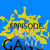 Eppisode Ink Gang - WE GOT IT ON SMASH (feat. 77 LO HILL MUSIC GROUP)