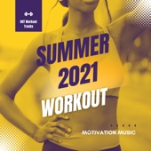 Summer 2021 Workout Motivation Music - Last Minute HIIT Workout Tracks artwork