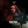 Together & Alone - Single album lyrics, reviews, download