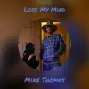 Lose My Mind (feat. MichaelA) - Single album lyrics, reviews, download