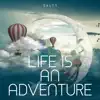 Life Is an Adventure - Single album lyrics, reviews, download