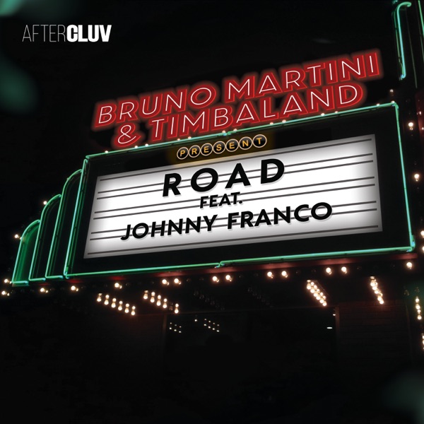 Road (feat. Johnny Franco) - Single - Bruno Martini & Timbaland