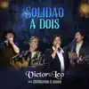 Solidão A Dois (feat. Chitãozinho & Xororó) [Ao Vivo] - Single album lyrics, reviews, download