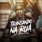 Transando Na Rua - MC Theuzyn lyrics