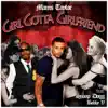 Girl Gotta Girlfriend (feat. Snoop Dogg & Bobby V) - Single album lyrics, reviews, download