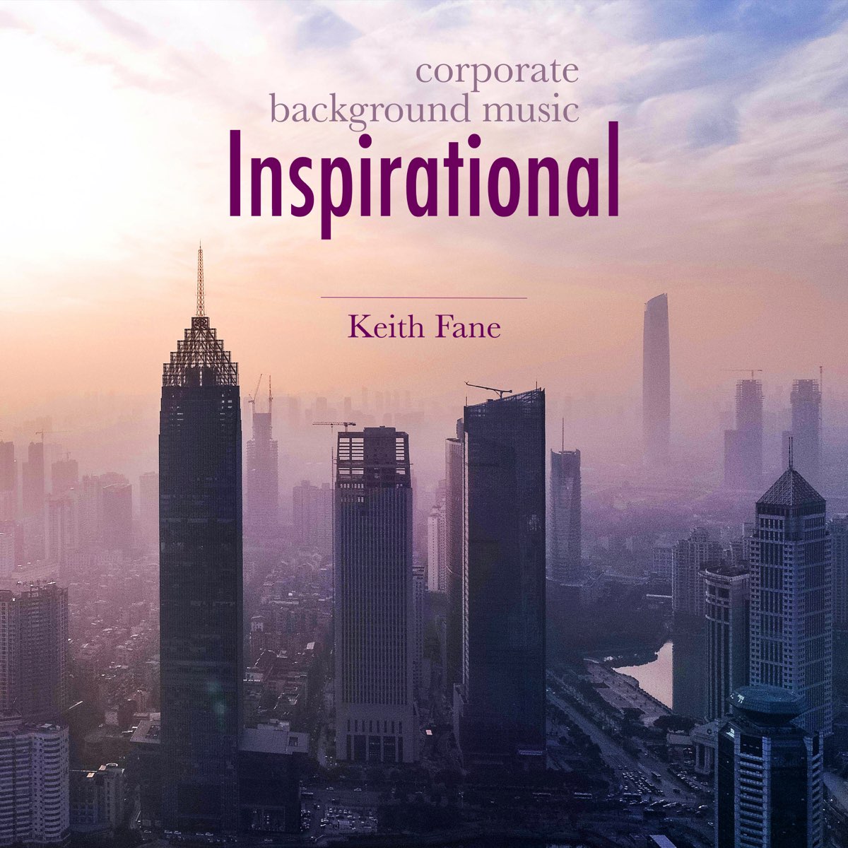 Inspirational Corporate - Background Music for Advertising by Keith Fane on  Apple Music