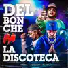 Del Bonche Pa la Discoteca - Single album lyrics, reviews, download