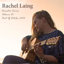 Acoustic Covers, Vol. 1 (Best of October 2016) by Rachel Laing album reviews, ratings, credits