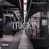 Stream & download TRICKIN (feat. MR ANONAMOUS)