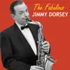 Stream & download The Fabulous Jimmy Dorsey