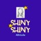 Shiny Shiny - Adrizzle lyrics