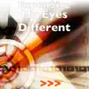 My Eyes Different - Single album lyrics, reviews, download