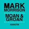 Moan and Groan (#25ROTM Mixes) album lyrics, reviews, download