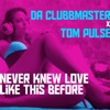 Never Knew Love Like This Before (feat. Tom Pulse) - Single