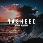 Afraid Humming - Nasheed