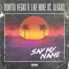 Say My Name - Single album lyrics, reviews, download