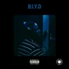 B.I.Y.D - Single album lyrics, reviews, download