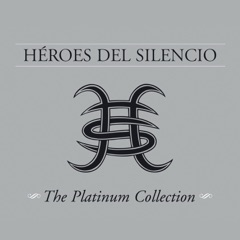 Héroes del Silencio: The Platinum Collection
