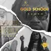 Gold School - Single album lyrics, reviews, download