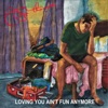 Loving You Ain't Fun Anymore - Single