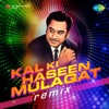 Kal Ki Haseen Mulaqat (Remix), 1999