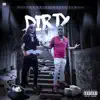Dirty (feat. PaperRoute Woo) - Single album lyrics, reviews, download